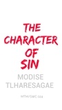  Modise Tlharesagae - The Character of Sin - Growers Series, #7.