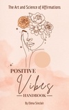  Elena Sinclair - Positive Vibes Handbook: The Art and Science of Affirmations.