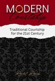  Rachel Ramey - Modern Courtship: Traditional Courtship for the 21st Century.