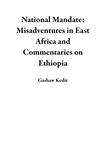  Gashaw Kedir - National Mandate: Misadventures in East Africa and Commentaries on Ethiopia.