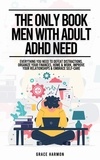  Natalie M. Brooks - The Only Book Men With Adult ADHD Need: Everything You Need To Defeat Distractions, Organize Your Finances, Home &amp; Work, Improve Your Relationships &amp; Embrace Self-Care.