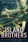  Daniel Maldonado - Island Brothers - Daniel Mendoza Thrillers, #5.