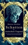  James H. Smith - Marcus Aurelius' Schatten der stoischen Tugend.