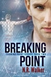  N.R. Walker - Breaking Point - Turning Point Series, #2.