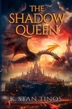  K. Stan Tinos - The Shadow Queen: An Epic Fantasy Novel - Realm of Bennington, #1.