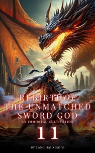  Cang Hai Xiao Yi - Rebirth of the Unmatched Sword God: An Immortal Cultivation - Rebirth of the Unmatched Sword God, #11.