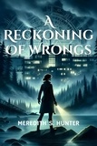  Meredith S. Hunter - A Reckoning of Wrongs.