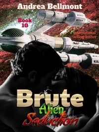  Andrea Bellmont - Brute Alien Seduction - Brute Alien, #10.