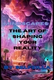  thomas feest et  Selfzilla - " Mindscapes: The Art of Shaping Your Reality".
