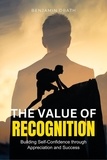  Benjamin Drath - The Value of Recognition: Building Self-Confidence through Appreciation and Success.