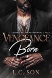 L.C. Son - Vengeance Born: A Grim &amp; Reaper Netherworld Tale.