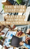  Ahmed Tohamy - The Write Direction Mastering Business Communication.