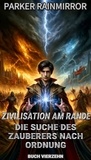  Parker Rainmirror - Zivilisation am Rande: Die Suche des Zauberers nach Ordnung - Zivilisation am Rande: Die Suche des Zauberers nach Ordnung, #14.