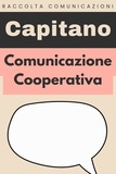  Capitano Edizioni - Comunicazione Cooperativa - Raccolta Comunicazione, #5.
