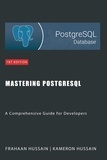  Kameron Hussain et  Frahaan Hussain - Mastering PostgreSQL: A Comprehensive Guide for Developers.