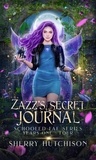  Sherry Hutchison - Zazz' s Secret Journal, Schooled Fae Series, Years One - Four - Schooled Fae Series, #0.