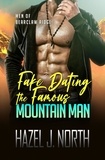  Hazel J. North - Fake Dating the Famous Mountain Man - Men of Bearclaw Ridge, #5.