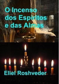  Eliel Roshveder - O Incenso dos Espíritos e das Almas - Cabala e Meditação, #13.