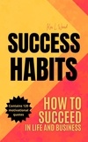  Kai L. Wood - Success Habits: How to Succeed in Life and in Business.