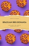  Pablo Picante - Brazilian BBQ Bonanza: Grilling the South American Way.