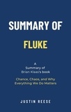  Justin Reese - Summary of Fluke by Brian Klaas: Chance, Chaos, and Why Everything We Do Matters.