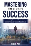  Chrío Zoë - . Mastering the Steps to Success: Achieving Success at Every Rung.