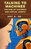  Ary S. Jr. - Talking to Machines The Rise of Chatbots  and Virtual Agents.