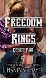  J. Haney et  S.I. Hayes - Freedom Rings - A County Fair Romance, #5.