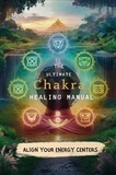  Mesler Amanda Jo - The Ultimate Chakra Healing Manual: Align Your Energy Centers.
