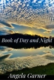  Angela Garner - Book of Day and Night.