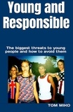  Tom Miko - Young and Responsible: The Biggest Threats To Young People And How To Avoid Them.