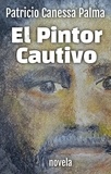  Patricio Canessa Palma - El Pintor Cautivo.