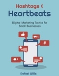  Rafael Willis - Hashtags and Heartbeats: Digital Marketing Tactics for Small Businesses.