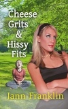  Jann Franklin - Cheese Grits and Hissy Fits - Small Town Girl, #3.