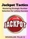 DEVARAJAN PILLAI G - Jackpot Tactics: Mastering Strategic Number Selection for Lottery Success.
