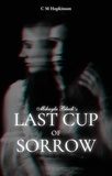  C M Hopkinson - Mikayla Black's Last Cup of Sorrow.