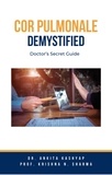  Dr. Ankita Kashyap et  Prof. Krishna N. Sharma - Cor Pulmonale Demystified: Doctor’s Secret Guide.