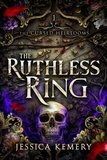  Jessica Kemery - The Ruthless Ring - The Cursed Heirlooms, #1.