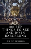  The Fun Traveller - 100 Fun Things to See and Do in Barcelona.