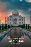  Jatin Sharma - Crafting The Iconic Taj Mahal.