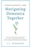  L.E. Summers - Compassionate Care Navigating Dementia Together.