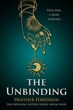  Heather Hardison - The Unbinding (The Divining Sisters Book 4) - The Divining Sisters Series, #4.