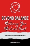  Candice Blair-Foster - BEYOND BALANCE: Nurturing your Mind and Heart.
