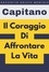  Capitano Edizioni - Il Coraggio Di Affrontare La Vita - Raccolta Salute Mentale, #5.