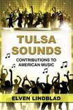  Elven Lindblad - Tulsa Sounds: Contributions to American Music - Books About Tulsa, #1.