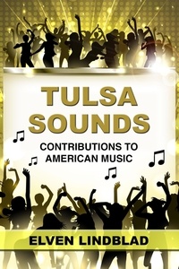  Elven Lindblad - Tulsa Sounds: Contributions to American Music - Books About Tulsa, #1.