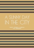  Artici Bilingual Books - A Sunny Day in the City: Short Stories in German for Beginners.