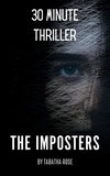  Tabatha Rose - 30 Minute Thriller - The Imposters - 30 Minute stories.