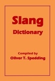  Oliver T. Spedding - Slang Dictionary.