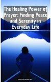  People with Books - The Healing Power of Prayer Finding Peace and Serenity in Everyday Life.